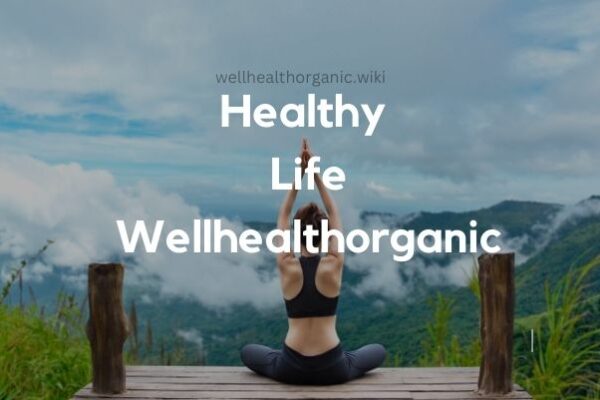 healthy life wellhealthorganic