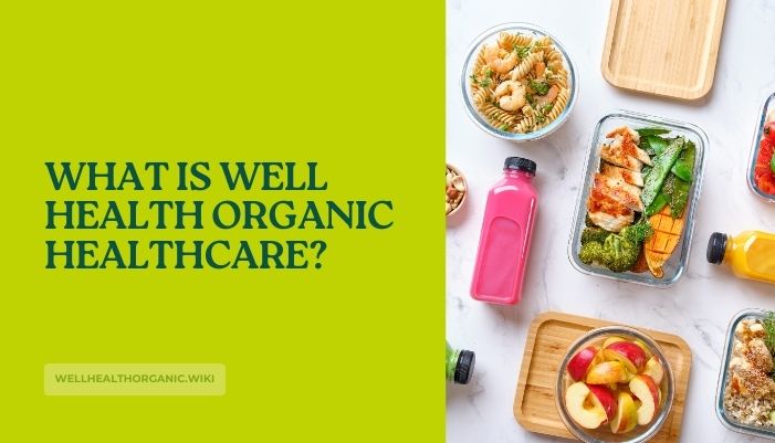 well health organic best health care