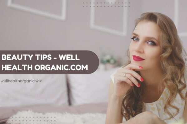 beauty tips - well health organic.com