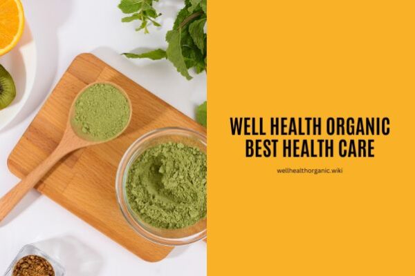 well health organic best health care